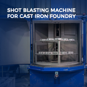 shot blasting machine for cast iron foundr